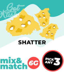 Shatter - 6G - Mix & Match - Pick Any 3